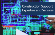 Construction Support Expertise & Services